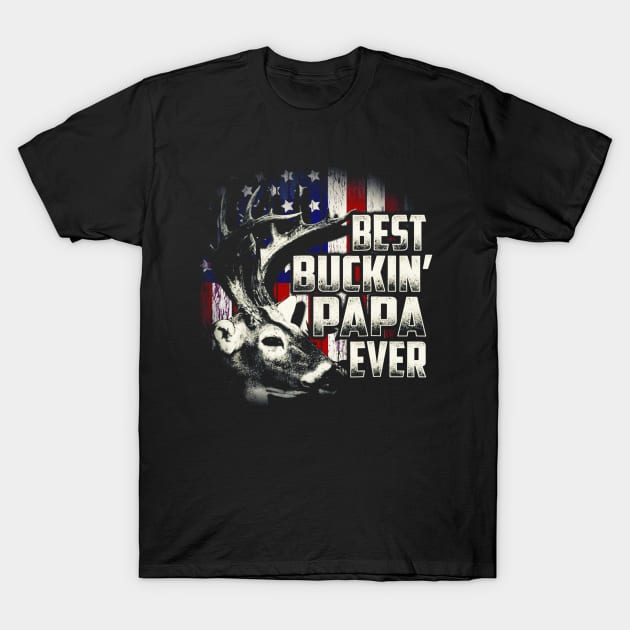 Deer Hunting Best Buckin Papa Ever Hunt T-Shirt by Kiwistore